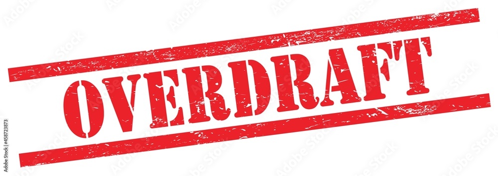 OVERDRAFT text on red grungy rectangle stamp. OVERDRAFT text on red grungy rectangle stamp.