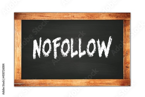 NOFOLLOW text written on wooden frame school blackboard. photo