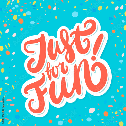 Just for fun. Lettering. Vector handwritten lettering.