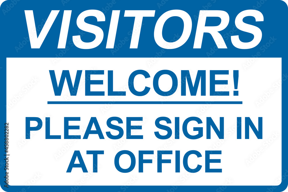 All visitors must please sign in at office. Occupational safety signs and symbols. All visitors must please sign in at office. Occupational safety signs and symbols.