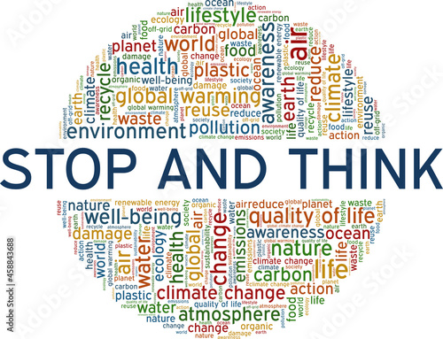 Stop and think - ecology and environment illustration word cloud isolated on white background.