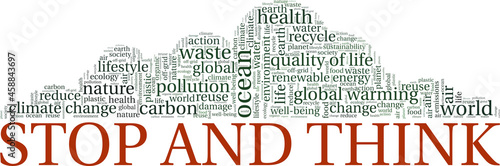 Stop and think - ecology and environment illustration word cloud isolated on white background.