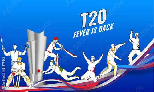 T20 Fever Is Back Concept With Cricket Players In Different Poses And 3D Silver Winning Trophy On Abstract Wavy Blue Background.