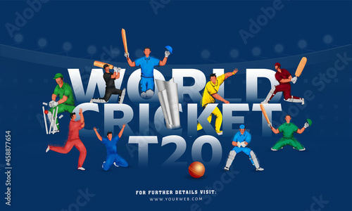World Cricket T20 Match Show With Player Team In Different Poses On Blue Background.
