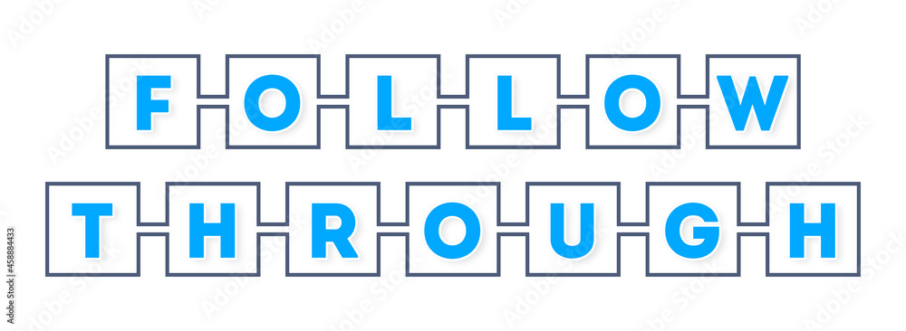 Follow Through - text written in boxes on white background Follow Through - text written in boxes on white background