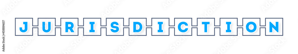 Jurisdiction - text written in boxes on white background Jurisdiction - text written in boxes on white background