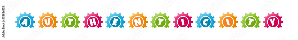 Authenticity - text written inside colorful gears on white background Authenticity - text written inside colorful gears on white background