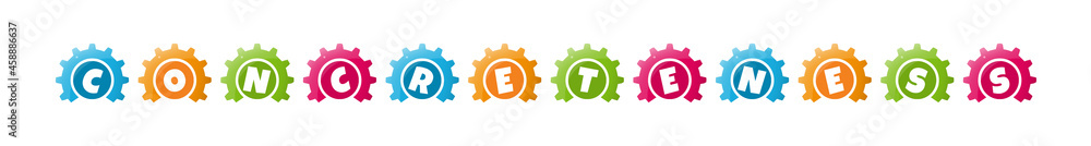 Concreteness - text written inside colorful gears on white background Concreteness - text written inside colorful gears on white background