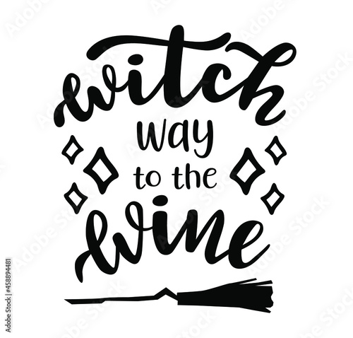 Witch way to the wine Halloween party hand lettering logo icon. Vector phrases elements for invitations, calender, organizer, cards, banners, posters, mug, scrapbooking, pillow cases
