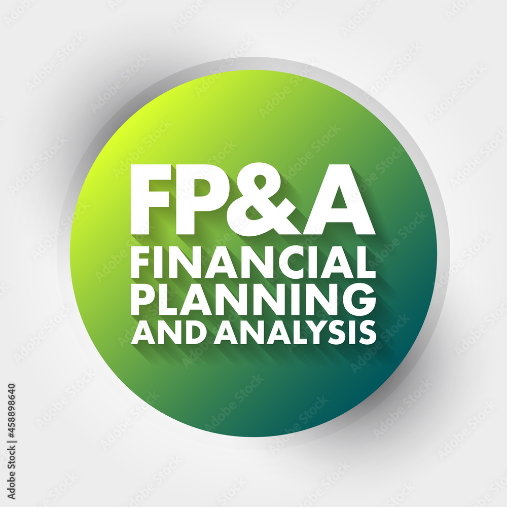 FP and A - Financial Planning and Analysis acronym, business concept background FP and A - Financial Planning and Analysis acronym, business concept background