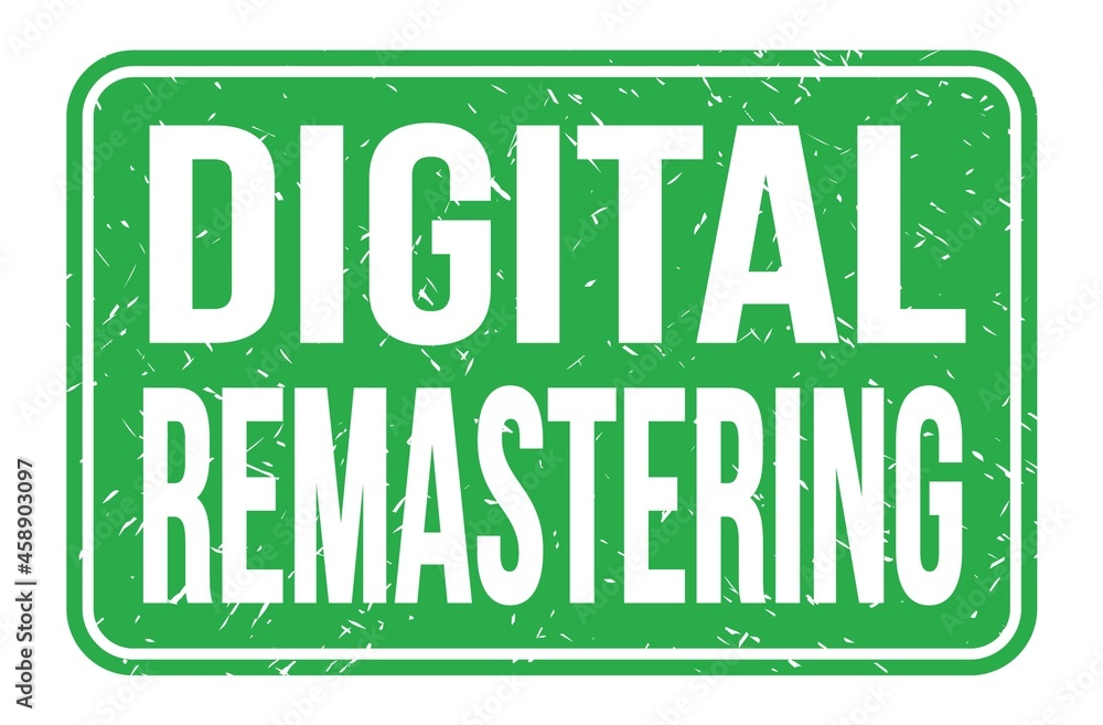 DIGITAL REMASTERING, words on green rectangle stamp sign DIGITAL REMASTERING, words on green rectangle stamp sign