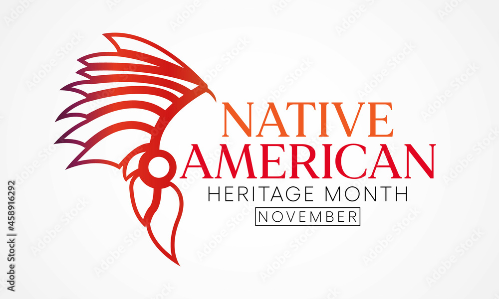 Native American heritage month is observed every year in November, to recognize the achievements and contributions of Native Americans. Vector illustration