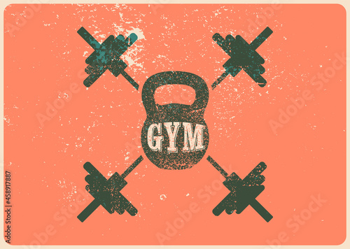 Gym Club or sport fitness center typographic vintage grunge poster, emblem, logo design with barbells and kettlebell. Retro vector illustration.