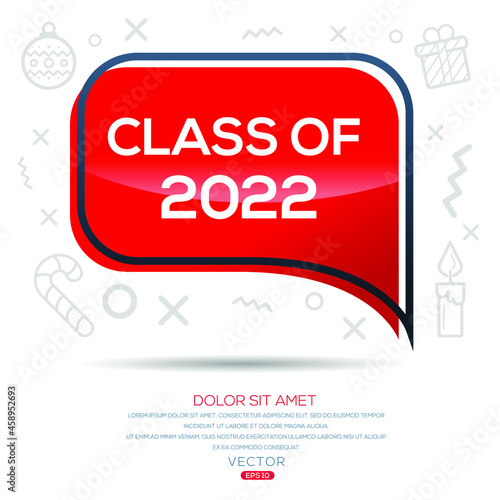 Creative  Class of 2022  text written in speech bubble  Vector illustration.