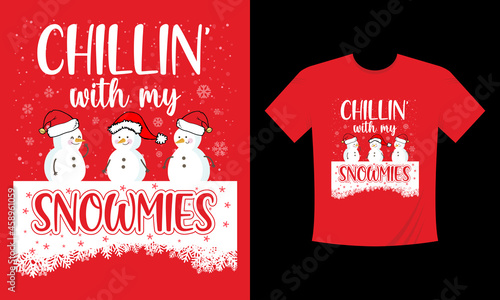 Chillin' With Snowmies Christmas T-shirt design.