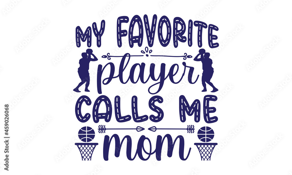 My Favorite Player Calls Me Mom SVG Basketball Svg Bundle Girl Basketball Shirt Svg Basketball