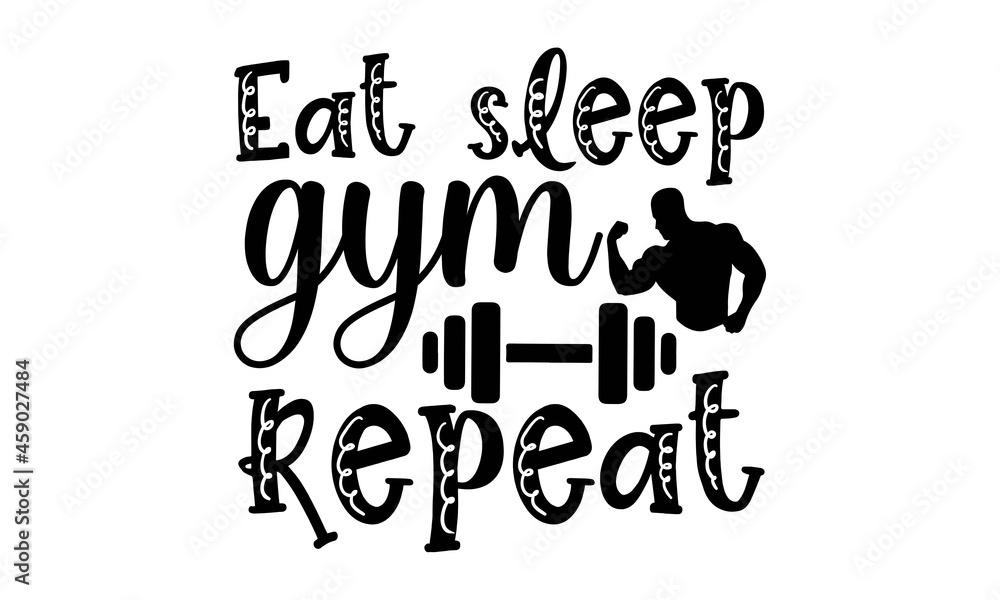 Vetor de Eat sleep gym repeat SVG, Workout SVG Bundle, Gym Motivation ...