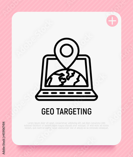 GEO targeting thin line icon, openlaptop with Earth and pointer on her. Modern vector illustration. photo