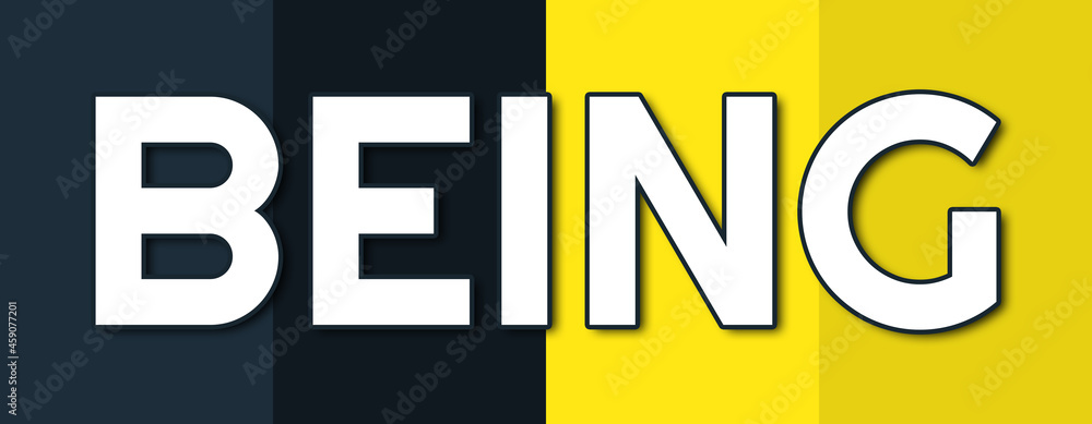 Being - text written on contrasting multicolor background Being - text written on contrasting multicolor background