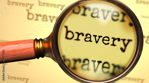 Bravery and a magnifying glass on English word Bravery to symbolize studying, examining or searching for an explanation and answers related to a concept of Bravery, 3d illustration