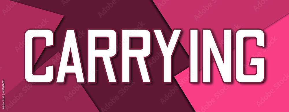 Carrying - text written on pink paper background Carrying - text written on pink paper background