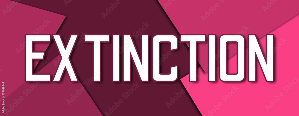 Extinction - text written on pink paper background Extinction - text written on pink paper background