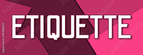 Etiquette - text written on pink paper background