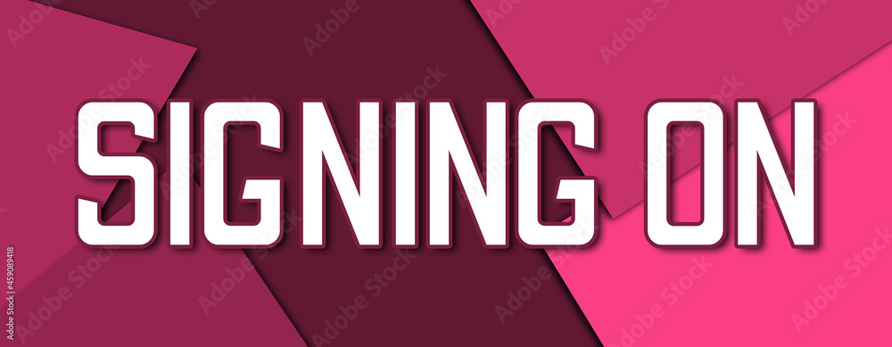 Signing On - text written on pink paper background