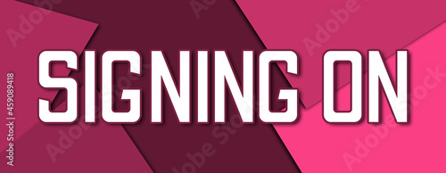 Signing On - text written on pink paper background