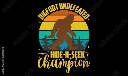 Bigfoot undefeated hide-n-seek champion - Bigfoot t shirt design, Hand drawn lettering phrase, Calligraphy t shirt design, svg Files for Cutting Cricut and Silhouette, card, flyer, EPS 10