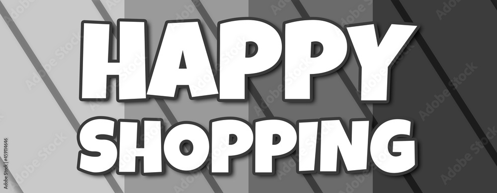 happy shopping - text written on striped grey background