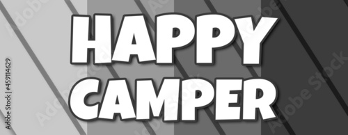 happy camper - text written on striped grey background