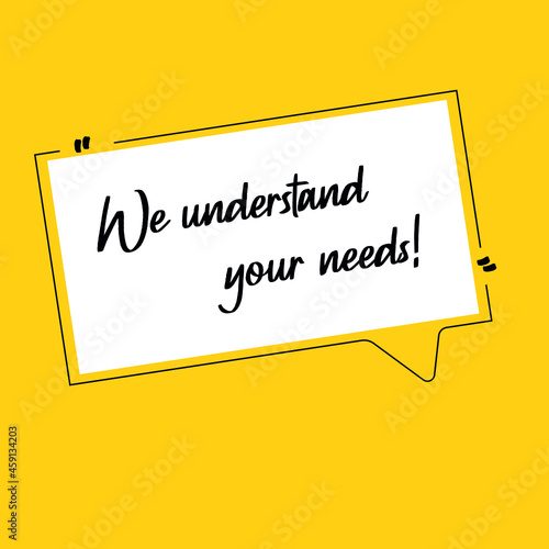 we understand your needs retro speech bubble