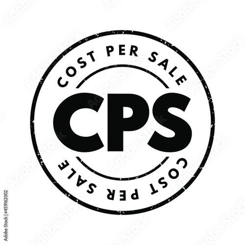 CPS - Cost Per Sale acronym, business concept background