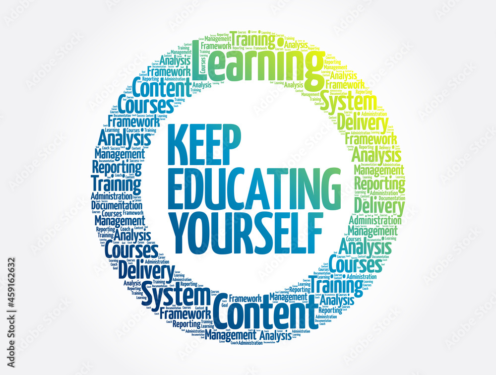 Keep Educating Yourself circle word cloud, business concept background