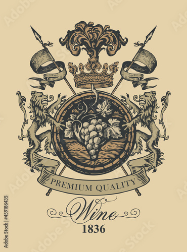 A hand-drawn vector banner with the inscription Wine, a wooden barrel, lions, spears, crown and bunch of grapes. Ornate wine label in the form of an antique coat of arms on a vintage beige backdrop