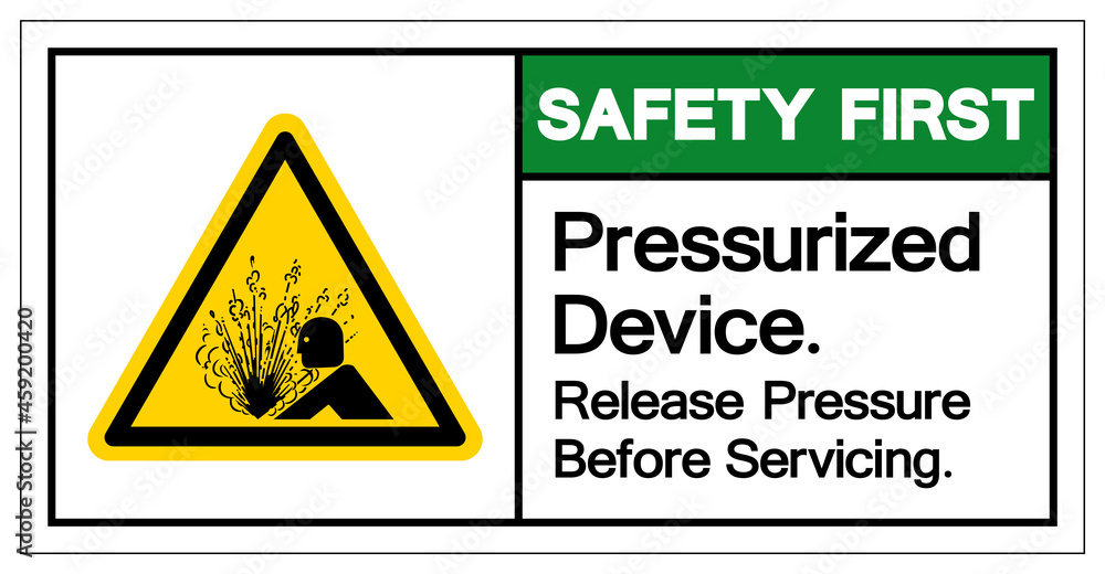 Safety First Pressurized Device Release Pressure Before Servicing Symbol Sign, Vector Illustration, Isolate On White Background Label .EPS10 Safety First Pressurized Device Release Pressure Before Servicing Symbol Sign, Vector Illustration, Isolate On White Background Label .EPS10