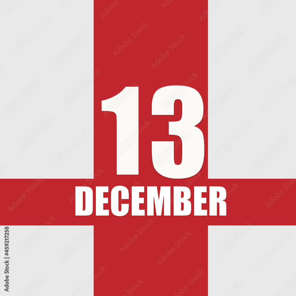 december 13. 13th day of month, calendar date.White numbers and text on red intersecting stripes. Concept of day of year, time planner, winter month.