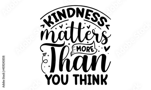 Kindness matters more than you think  inspirational lettering design with cute bees  Motivational quote about kindness for greeting card  poster  Ink illustration isolated on white background