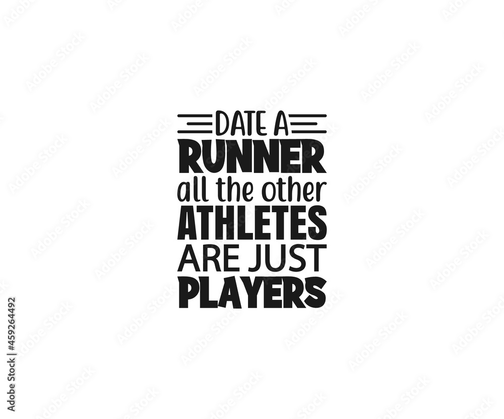 Date a runner all the other athletes are just players svg, Running SVG, Cross Country Runner Svg, Workout Svg
