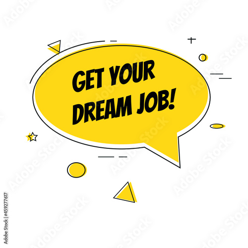 get your dream job retro speech balloon