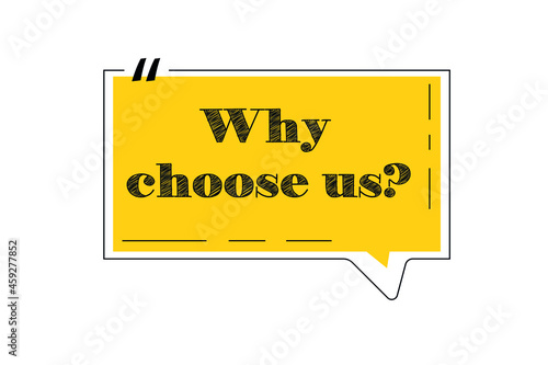 Why choose us speech bubble on white background, vector illustration