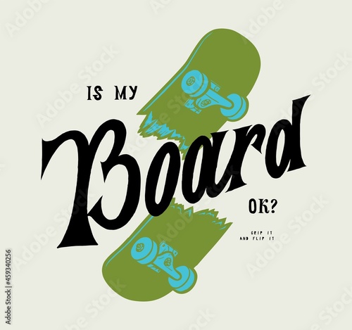 Is my board ok? Broken skateboard vintage lettering t-shirt print
