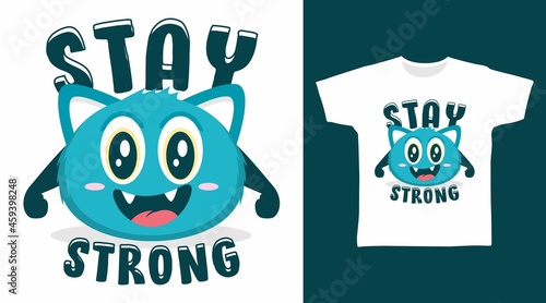 Stay strong monster for t-shirt design vector concept.