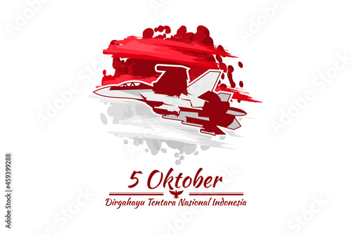 Translation: October 5, Long live Indonesian National Armed Forces! vector illustration. Suitable for greeting card, poster and banner.
