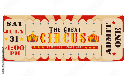 Circus ticket. Tent Come one, come all.