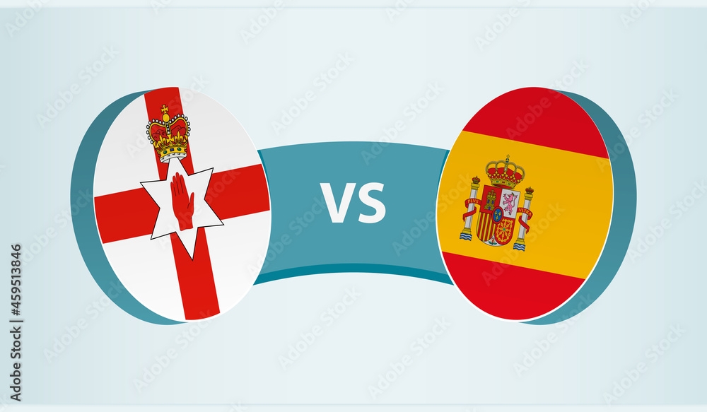 Northern Ireland vs Spain, team sports competition concept.