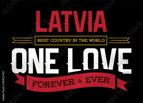 Country Inspiration Phrase for Poster or T-shirts. Creative Patriotic Quote. Fan Sport Merchandising. Memorabilia. Latvia.
