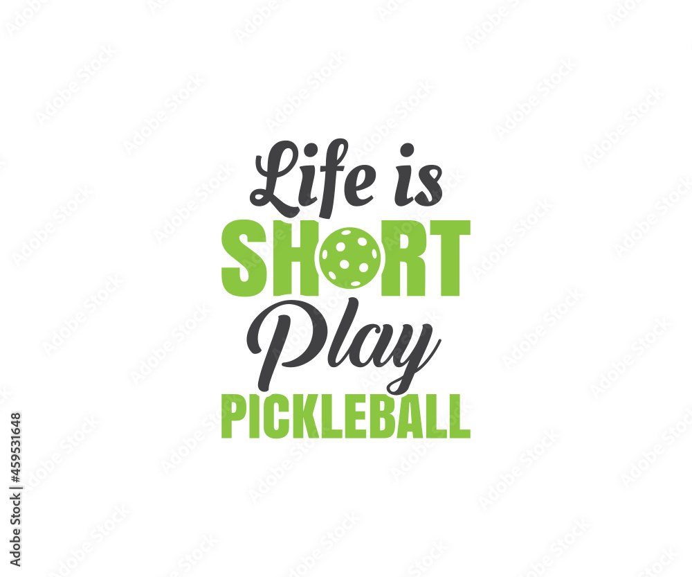  Pickleball SVG, Life is Short Play Pickleball,  Pickleball Cricut Files,  Pickleball t-shirt design