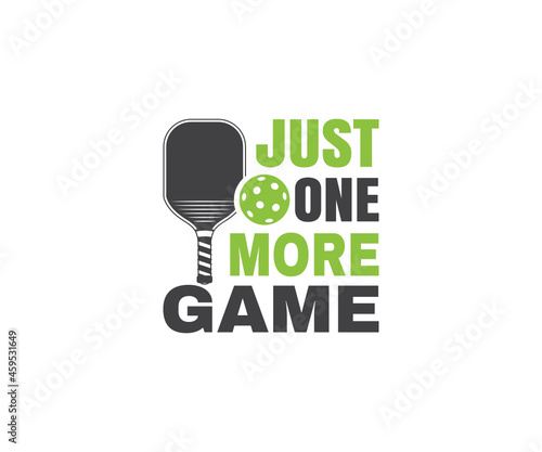 Just One More Game Svg, Pickleball SVG, Pickleball Cricut Files,  Pickleball t-shirt design